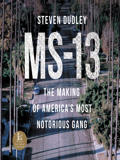 Title details for MS-13 by Steven Dudley - Available